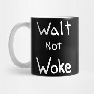 Walt not woke Mug